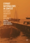 Image for Cypriot nationalisms in context: history, identity and politics