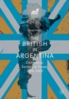 Image for The British in Argentina  : commerce, settlers and power, 1800-2000