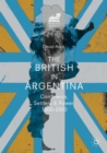 Image for The British in Argentina: commerce, settlers and power, 1800-2000