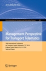 Image for Management Perspective for Transport Telematics : 18th International Conference on Transport System Telematics, TST 2018, Krakow, Poland, March 20-23, 2018, Selected Papers