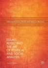 Image for Essays reflecting the art of political and social analysis