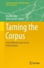Image for Taming the corpus: from inflection and lexis to interpretation