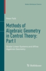 Image for Methods of Algebraic Geometry in Control Theory: Part I: Scalar Linear Systems and Affine Algebraic Geometry