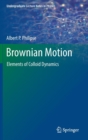 Image for Brownian Motion : Elements of Colloid Dynamics