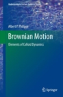Image for Brownian motion: elements of colloid dynamics