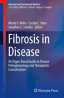 Image for Fibrosis in Disease: An Organ-Based Guide to Disease Pathophysiology and Therapeutic Considerations