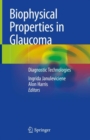 Image for Biophysical properties in glaucoma  : diagnostic technologies