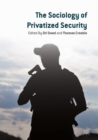 Image for The Sociology of Privatized Security