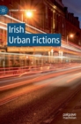 Image for Irish Urban Fictions