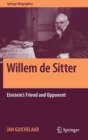 Image for Willem de Sitter : Einstein&#39;s Friend and Opponent