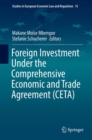 Image for Foreign Investment Under the Comprehensive Economic and Trade Agreement (CETA)