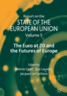 Image for Report on the state of the European UnionVolume 5,: The Euro at 20 and the futures of Europe