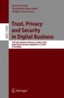 Image for Trust, privacy and security in digital business: 15th International Conference, TrustBus 2018, Regensburg, Germany, September 5-6, 2018, Proceedings