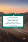 Image for Trust, Institutions and Managing Entrepreneurial Relationships in Africa