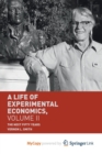 Image for A Life of Experimental Economics, Volume II