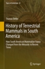Image for History of terrestrial mammals in South America: how South American mammalian fauna changed from the Mesozoic to recent times
