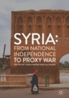 Image for Syria  : from national independence to proxy war