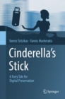 Image for Cinderella&#39;s Stick : A Fairy Tale for Digital Preservation