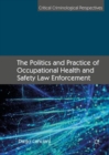 Image for The Politics and Practice of Occupational Health and Safety Law Enforcement