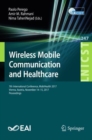Image for Wireless mobile communication and healthcare: 7th International Conference, MobiHealth 2017, Vienna, Austria, November 14-15, 2017, Proceedings