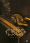 Image for An Africana philosophy of temporality: homo liminalis