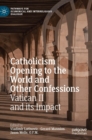 Image for Catholicism Opening to the World and Other Confessions