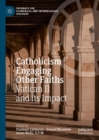 Image for Catholicism engaging other faiths: Vatican II and its impact