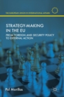 Image for Strategy-making in the EU  : from foreign and security policy to external action
