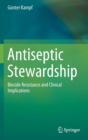 Image for Antiseptic Stewardship : Biocide Resistance and Clinical Implications