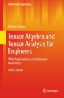 Image for Tensor Algebra and Tensor Analysis for Engineers: With Applications to Continuum Mechanics