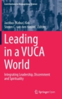 Image for Leading in a VUCA World : Integrating Leadership, Discernment and Spirituality