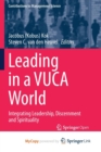 Image for Leading in a VUCA World : Integrating Leadership, Discernment and Spirituality