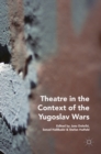 Image for Theatre in the context of the Yugoslav Wars