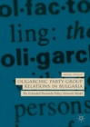Image for Oligarchic party-group relations in Bulgaria: the extended parentela policy network model
