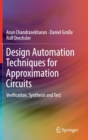 Image for Design Automation Techniques for Approximation Circuits : Verification, Synthesis and Test