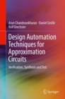 Image for Design automation techniques for approximation circuits: verification, synthesis and test