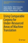 Image for Using comparable corpora for under-resourced areas of machine translation