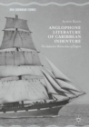 Image for Anglophone literature of Caribbean indenture: the seductive hierarchies of empire