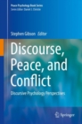 Image for Discourse, peace, and conflict  : discursive psychology perspectives