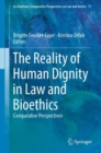 Image for The reality of human dignity in law and bioethics  : comparative perspectives