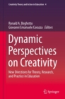 Image for Dynamic Perspectives on Creativity : New Directions for Theory, Research, and Practice in Education