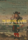 Image for The Sephardic Atlantic: colonial histories and postcolonial perspectives