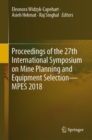 Image for Proceedings of the 27th International Symposium on Mine Planning and Equipment Selection - MPES 2018