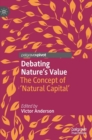 Image for Debating nature&#39;s value  : the concept of &#39;natural capital&#39;