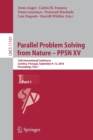 Image for Parallel Problem Solving from Nature – PPSN XV : 15th International Conference, Coimbra, Portugal, September 8–12, 2018, Proceedings, Part I