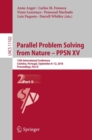 Image for Parallel Problem Solving from Nature – PPSN XV : 15th International Conference, Coimbra, Portugal, September 8–12, 2018, Proceedings, Part II