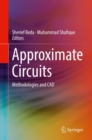 Image for Approximate Circuits : Methodologies and CAD