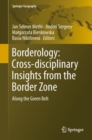 Image for Borderology: cross-disciplinary insights from the border zone : along the Green Belt
