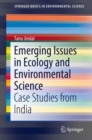Image for Emerging Issues in Ecology and Environmental Science: Case Studies from India