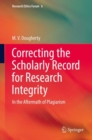 Image for Correcting the scholarly record for research integrity: in the aftermath of plagiarism : volume 6